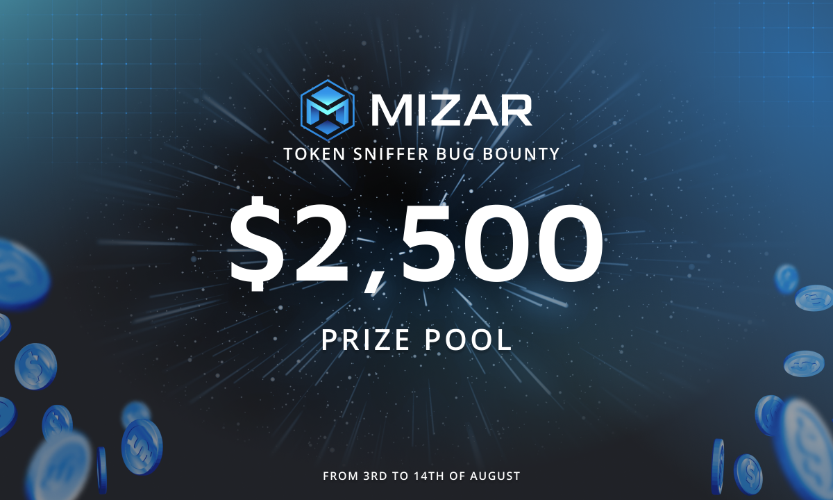 Join the Mizar Token Sniffer Bug Bounty and discover bugs, wrong info, and missing data.